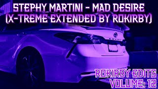 Stephy Martini  Mad Desire Xterme Extended By Rokirby [upl. by Aitnas]