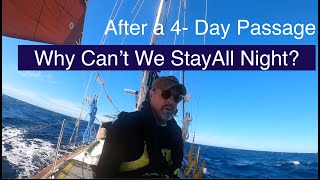 73 We Sailed Offshore for FOUR Days Why Cant We Stay At Our Destination [upl. by Nahsed]