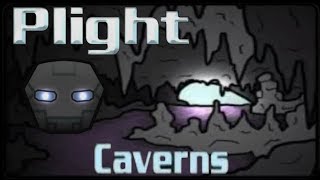 Plight Caverns 110 [upl. by Niwrud]