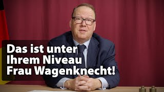 Das ist unter Ihrem Niveau Frau Wagenknecht [upl. by Nelav]