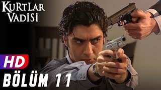 Kurtlar Vadisi  11Bölüm  FULL HD YENİ [upl. by Annahsed]