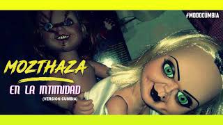 Mozthaza  En La Intimidad Versión Cumbia [upl. by Acinomaj]