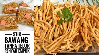 RESEP STIK BAWANG KOPONG RENYAH GURIH TANPA TELUR [upl. by Yecaw]