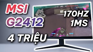 Màn 170Hz chưa đến 4 TRIỆU  MSI G2412 Review [upl. by Dranoc]