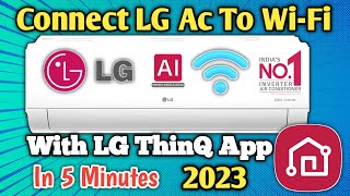 How To Connect LG AC With WiFi ⚡Lg Ac Wifi Connection 2023 ⚡Lg Smart ThinQ App [upl. by Jandel]