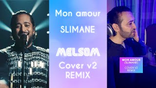 Mon amour Slimane COVER v2  REMIX par MelsoM [upl. by Toh]