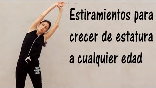 ESTIRAMIENTOS PARA CRECER DE ESTATURA A CUALQUIER EDADStretching Exercises to Grow Taller [upl. by Ahsial551]