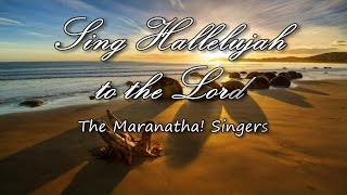 Sing Hallelujah  The Maranatha Singers with lyrics [upl. by Dnarud636]