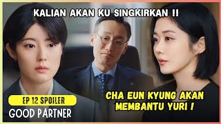 Good Partner Episode 12 Preview amp Spoiler  Director Ohs Plan to Get Rid of Cha Eun Kyung [upl. by Christmas]