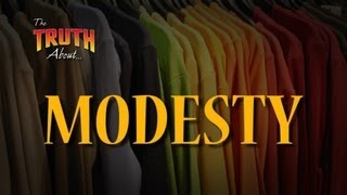 The Truth About Modesty [upl. by Colligan]