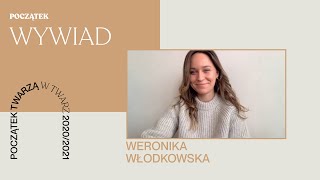 Początek 202021 wywiady  Weronika Włodkowska  Weronika Kwiatkowska [upl. by Lotte778]