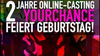 2 Jahre Online Casting  Your Chance Geburtstagsvideo [upl. by Jewett]