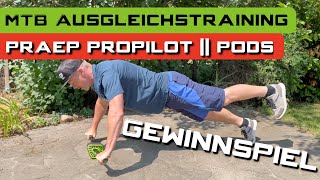 PRAEP Propilot und Pods  MTB Ausgleichstraining mal anders  Gewinnspiel [upl. by Becca]