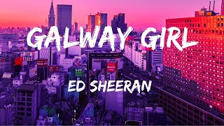 Ed Sheeran  Galway Girl Lyrics Video [upl. by Boycey47]