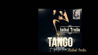 Anibal Troilo  Tango Master Collection álbum completo HQ Audio [upl. by Nosral]