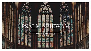 Psalm śpiewam  Kościół na Skale [upl. by Timofei576]