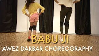 BABU Ji  Awez Darbar Choreography [upl. by Ahsratan]