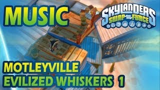 ♪♫ Motleyville  Evilized Whiskers 1  Skylanders SWAP Force Music [upl. by Allac548]