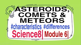 ASTEROIDS COMETS AND METEORS SCIENCE 8 MODULE 6 SECOND GRADING PERIOD [upl. by Ful]