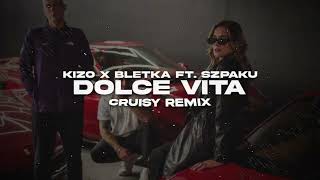 Kizo x Bletka ft Szpaku  DOLCE VITA Cruisy Remix [upl. by Ribal93]