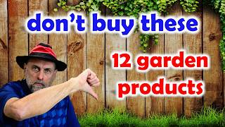 12 Garden Products that Waste Your Money [upl. by Thgiwed]