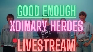 RAP FAN reacts to GOOD ENOUGH  Xdinary Heroes reaction  LIVESTREAM [upl. by Negrom]