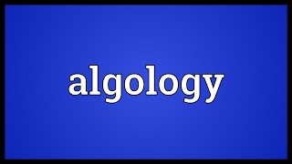 Algology Meaning [upl. by Aknaib]