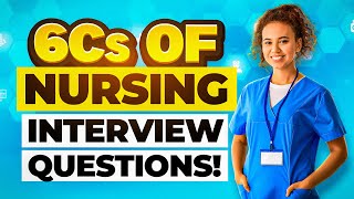 6Cs of NURSING INTERVIEW QUESTION amp ANSWERS How to PASS a NURSING INTERVIEW [upl. by Ahsote]