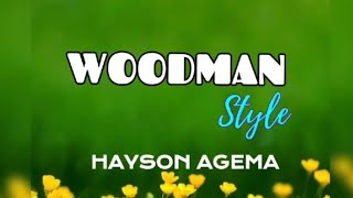 Woodman Style 2022  Hayson Agema Cyclone Digital Studio southsmusic [upl. by Asikal]