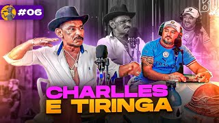 CHARLLES E TIRINGA  bodcast 06 [upl. by Devitt]