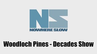 Nowhere Slow  Woodloch Pines Decades Show [upl. by Annoled700]