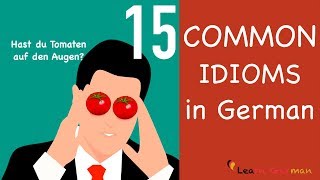 15 Common idioms in German  15 Redewendungen auf Deutsch  Sprechen  Learn German [upl. by Sadirah]