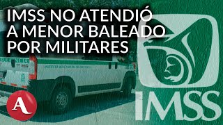 Militares hieren a menor en Tamaulipas e IMSS le niega atención Raymundo Ramos [upl. by Brighton]