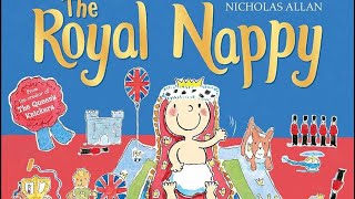 The Royal Nappy  Nicholas Allen  Read Aloud [upl. by Hestia459]