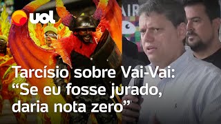 Tarcísio sobre apresentação de VaiVai no Carnaval de SP ‘Se eu fosse jurado daria nota zero’ [upl. by Syst615]