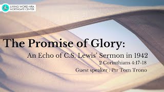 The Promise of Glory  Guest Speaker Ptr Tom Trono [upl. by Enaelem]