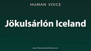 How To Pronounce Jokulsarlon Iceland [upl. by Sorazal918]