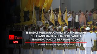 LIVE Istiadat Mengarak PanjiPanji Seri Paduka Baginda Yang DiPertuan Agong [upl. by Ringler]