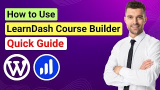 How to Use LearnDash Course Builder  LearnDash Tutorial  WordPress LMS Plugin Tutorial  eLearning [upl. by Landri]