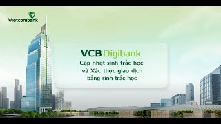 HƯỚNG DẪN CẬP NHẬT SINH TRẮC HỌC VÀ XÁC THỰC GIAO DỊCH BẰNG SINH TRẮC HỌC [upl. by Nari]