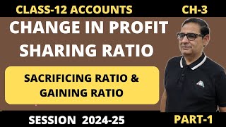 Change In Profit Sharing Ratio Sacrificing Ratio amp Gaining Ratio Class 12 Accounts Part1 202425 [upl. by Oirtemed966]