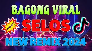 SELOS🔥NEW VIRAL DISCO REMIX NONSTOP 2024🌺TIKTOK MASHUP NONSTOP REMIX 2024 [upl. by Hawger914]