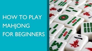 How to Play Mahjong for Beginners [upl. by Cleary]