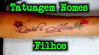 Tatuagem nomes dos filhos  iranaldomarques [upl. by Leinahtan988]