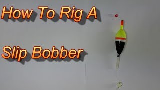 Slip Bobber Rig  How To Rig A Slip Bobber… In 30 Seconds Or Less [upl. by Joshua507]