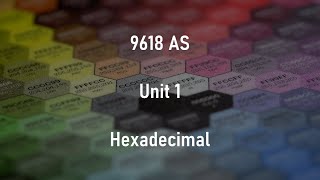 003  Hexadecimal  Converting Hex to amp from Binary and Denary  AS amp A2 9618 [upl. by Acissej166]