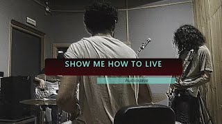 Show Me How To Live rehearsal [upl. by Ailuj]