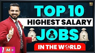 Top 10 Highest Salary Paying Jobs in the World  Job that can Make You Rich  Best Career Options [upl. by Yona]