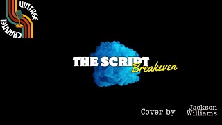 The Script  Breakeven Lyrics Video Cover Version [upl. by Anitneuq]