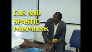 CNS EXAMINATION AND SPASTIC PARAPARESIS DR SALAH PACES CENTER [upl. by Verina]